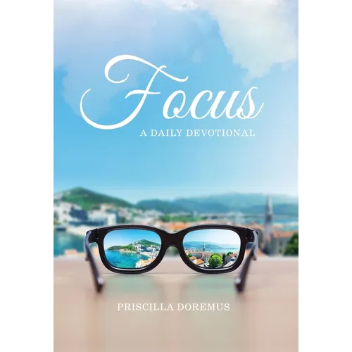 Focus: A Daily Devotional