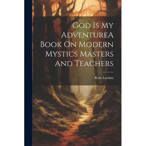 God Is My AdventureA Book On Modern Mystics Masters And Teachers