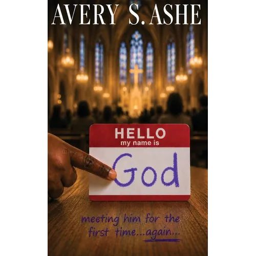 Hello, My Name Is God: meeting him for the first time...again