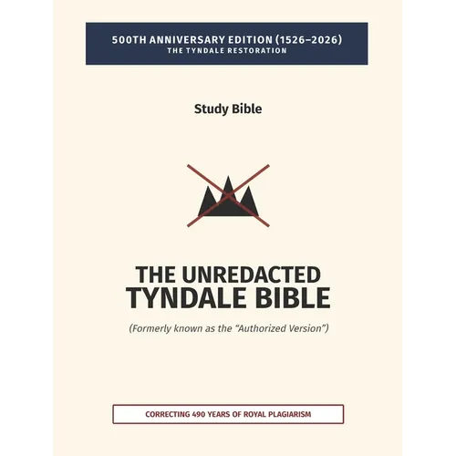 The Unredacted Tyndale Bible, Vol. IV-A, One Mediator (Matthew-John): (Formerly known as the "Authorized Version" / King James Version)