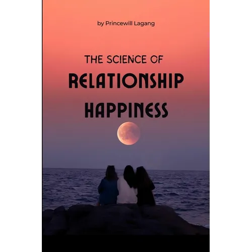 The Science of Relationship Happiness