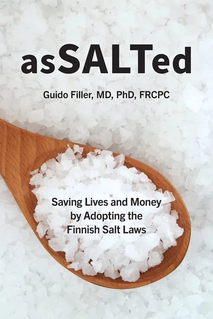 AsSALTed: Saving Lives and Money by Adopting the Finnish Salt Laws - Paperback