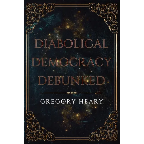 Diabolical Democracy Debunked