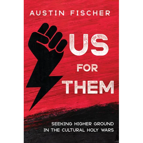 Us for Them: Seeking Higher Ground in the Cultural Holy Wars