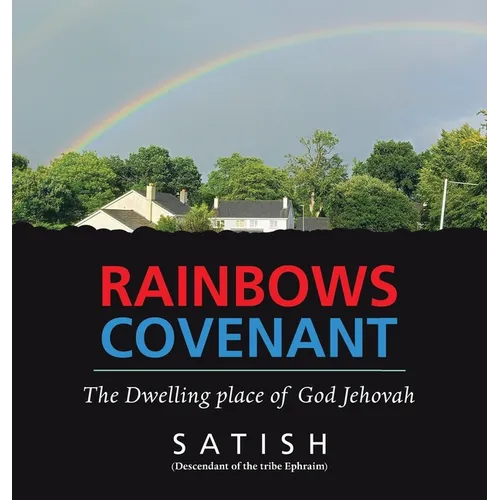 Rainbows Covenant: The Dwelling place of God Jehovah