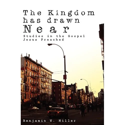 The Kingdom Has Drawn Near