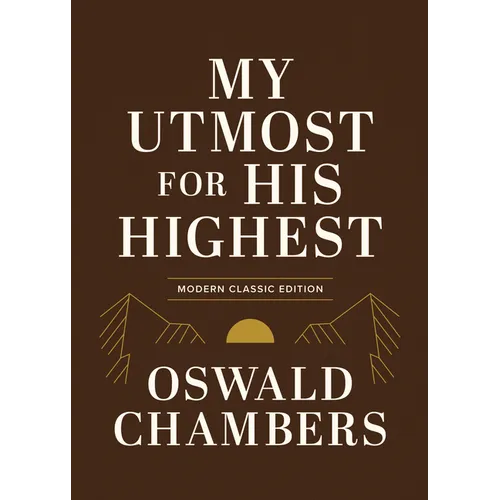 My Utmost for His Highest: Modern Classic Language Gift Edition (365-Day Devotional Using Niv)