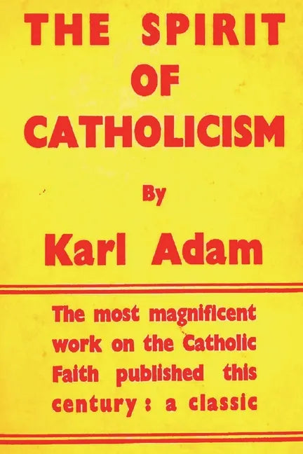 The Spirit of Catholicism - Paperback
