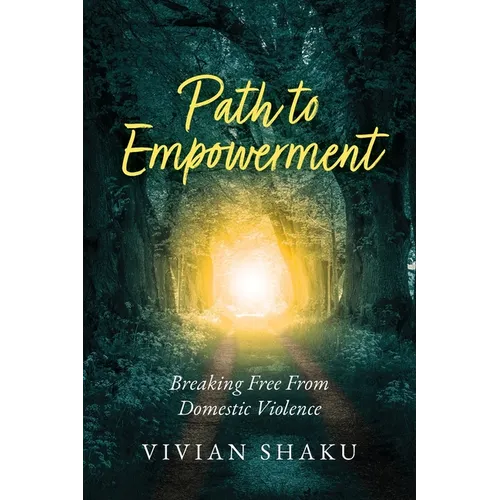 Path to Empowerment: Breaking Free From Domestic Violence