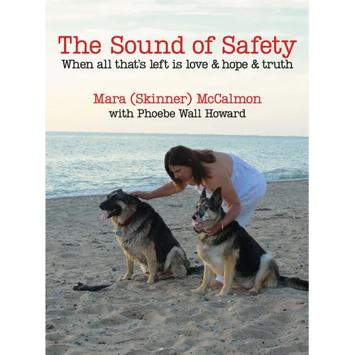 The Sound of Safety: When All That's Left Is Love & Hope & Truth