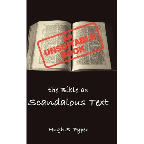An Unsuitable Book: The Bible as Scandalous Text