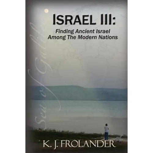 Israel III: Finding Ancient Israel Among the Modern Nations
