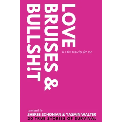 Love, Bruises & Bullsh!t