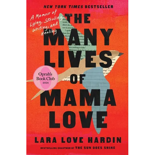 The Many Lives of Mama Love (Oprah's Book Club): A Memoir of Lying, Stealing, Writing, and Healing