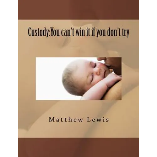 Custody: You can't win it if you don't try