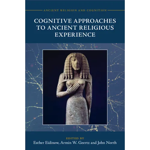 Cognitive Approaches to Ancient Religious Experience