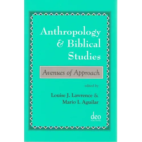 Anthropology and Biblical Studies: Avenues of Approach