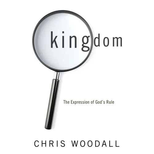 Kingdom: The Expression of God's Rule