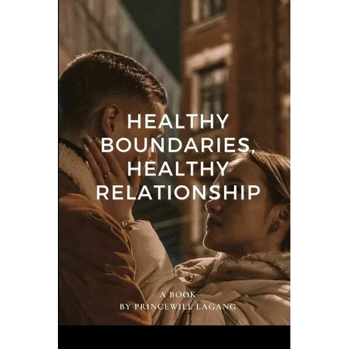 Healthy Boundaries, Healthy Relationship