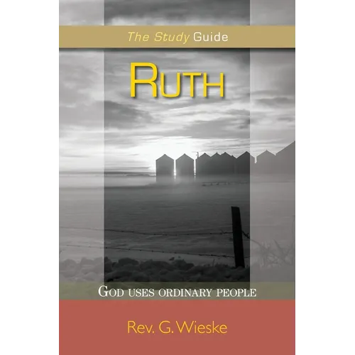 Ruth: God Uses Ordinary People