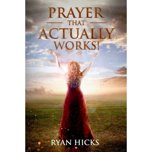 Prayer That Actually Works