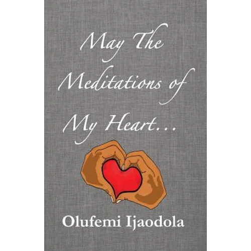 May The Meditations of My Heart...