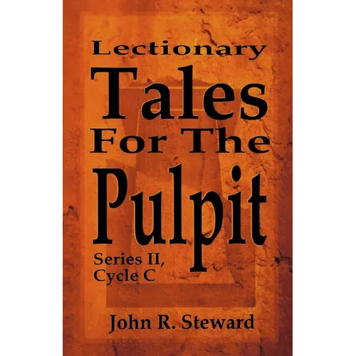 Lectionary Tales for the Pulpit, Series II, Cycle C