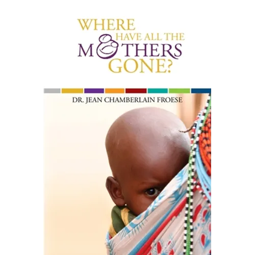 Where Have All the Mothers Gone?