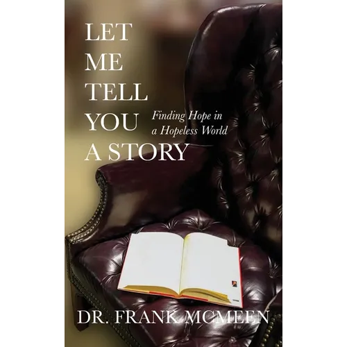 Let Me Tell You A Story: Finding Hope in a Hopeless World