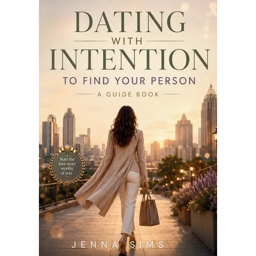 Dating With Intention to Find Your Person