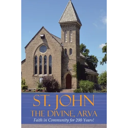 St. John the Divine, Arva: Faith in Community for 200 Years!