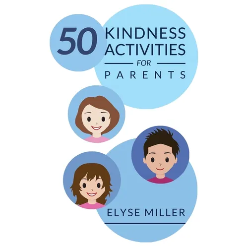 50 Kindness Activities for Parents