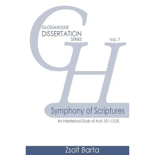 Symphony of Scriptures: An Intertextual Study of Acts 10:1-15:35