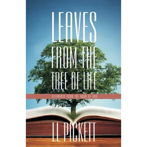 Leaves from the Tree of Life: Gleanings from the Word of God