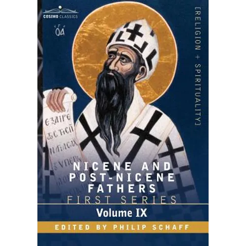 Nicene and Post-Nicene Fathers: First Series, Volume IX St.Chrysostom: On the Priesthood, Ascetic Treatises, Select Homilies and Letters, Homilies on