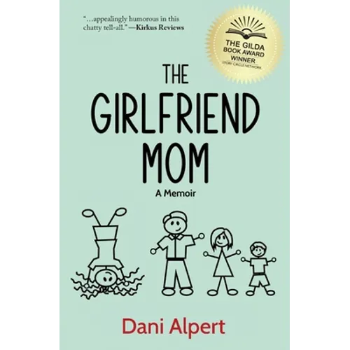 The Girlfriend Mom: A Memoir