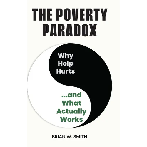 The Poverty Paradox: Why Help Hurts and What Actually Works