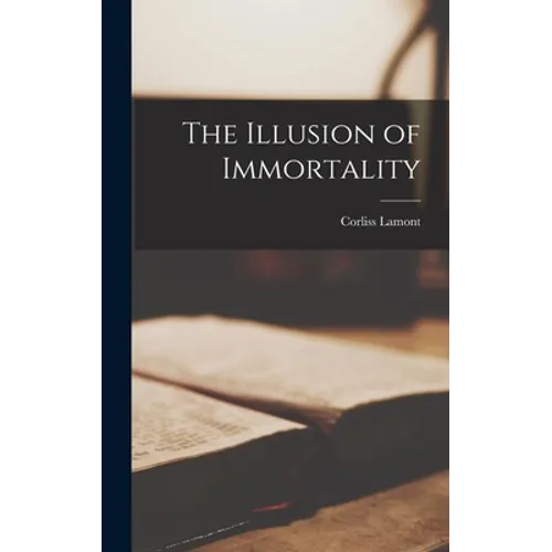 The Illusion of Immortality