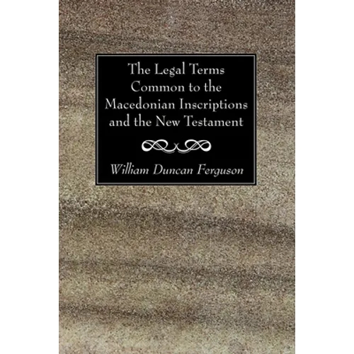 The Legal Terms Common to the Macedonian Inscriptions and the New Testament