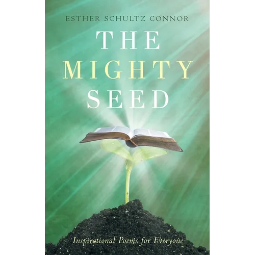 The Mighty Seed: Inspirational Poems for Everyone