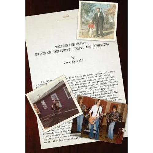 Writing Ourselves: Essays on Creativity, Craft, and Mormonism