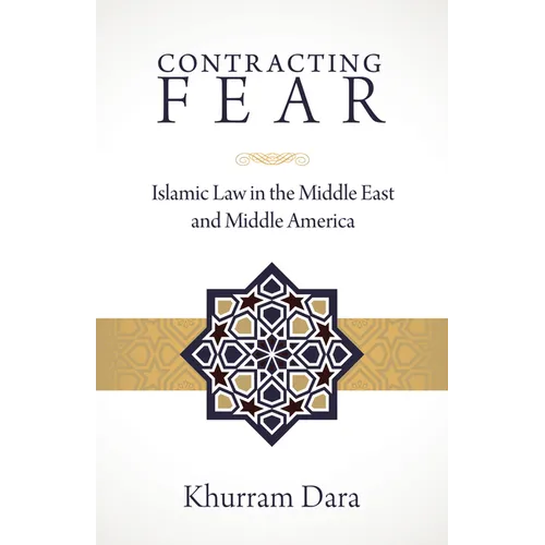 Contracting Fear: Islamic Law in the Middle East and Middle America