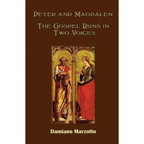 Peter and Magdalen: The Gospel Runs in Two Voices