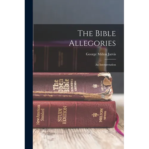The Bible Allegories: An Interpretation