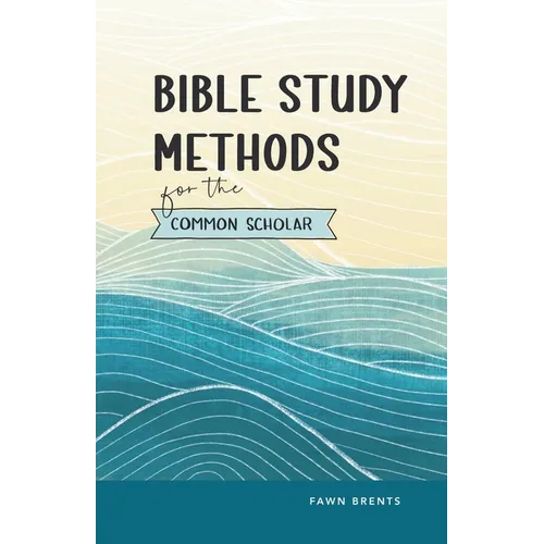Bible Study Methods for the Common Scholar