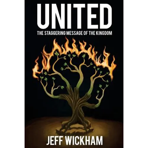 United: The Staggering Message of the Kingdom