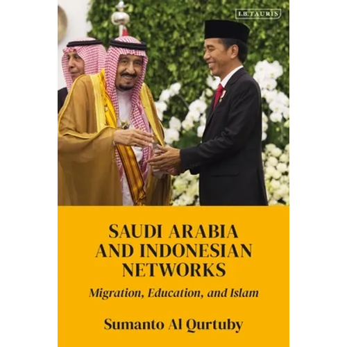 Saudi Arabia and Indonesian Networks: Migration, Education, and Islam