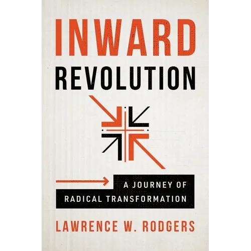 Inward Revolution: A Journey of Radical Transformation