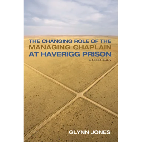 The Changing Role of the Managing Chaplain at Haverigg Prison: A Case Study