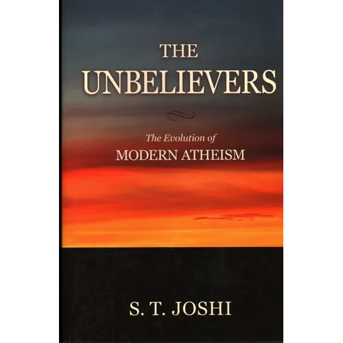 Unbelievers: The Evolution of Modern Atheism